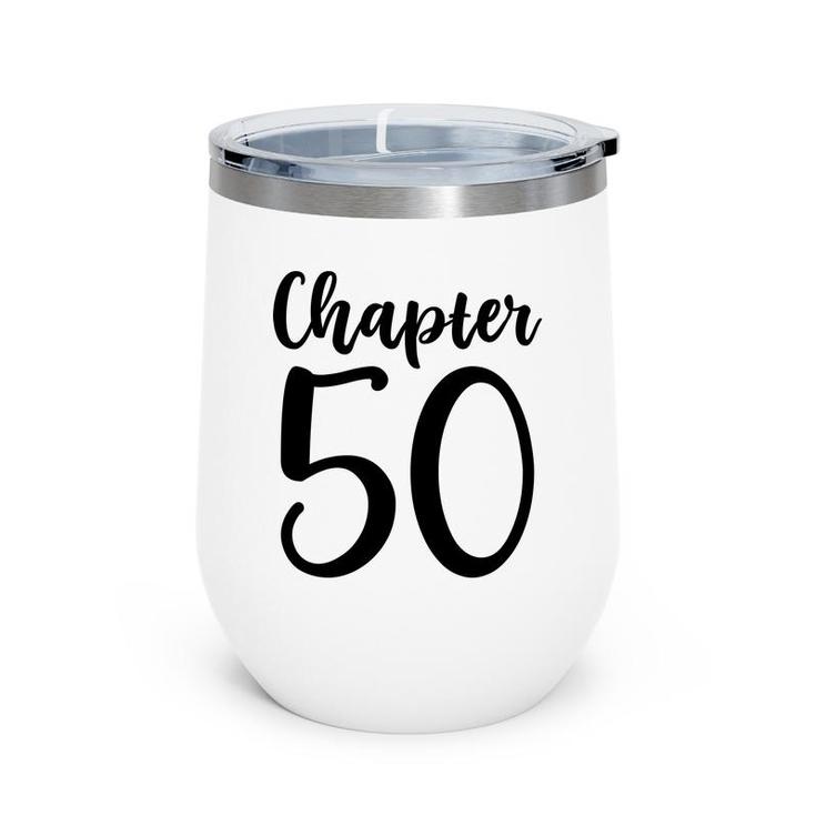 50Th Birthday Gift Chapter Fifty New Chapter 50 Wine Tumbler