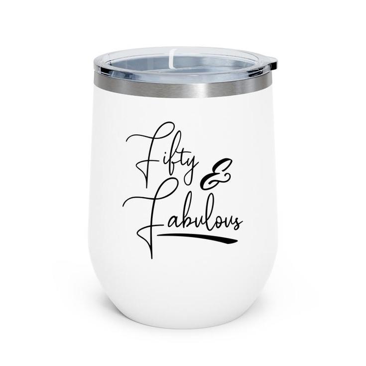 50Th Birthday Gift Fifty And Fabulous Wine Tumbler