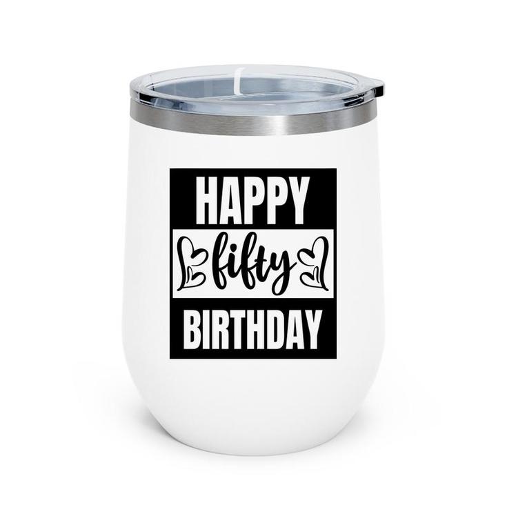 50Th Birthday Gift Happy Fifty Birthday Awesome Idea Wine Tumbler