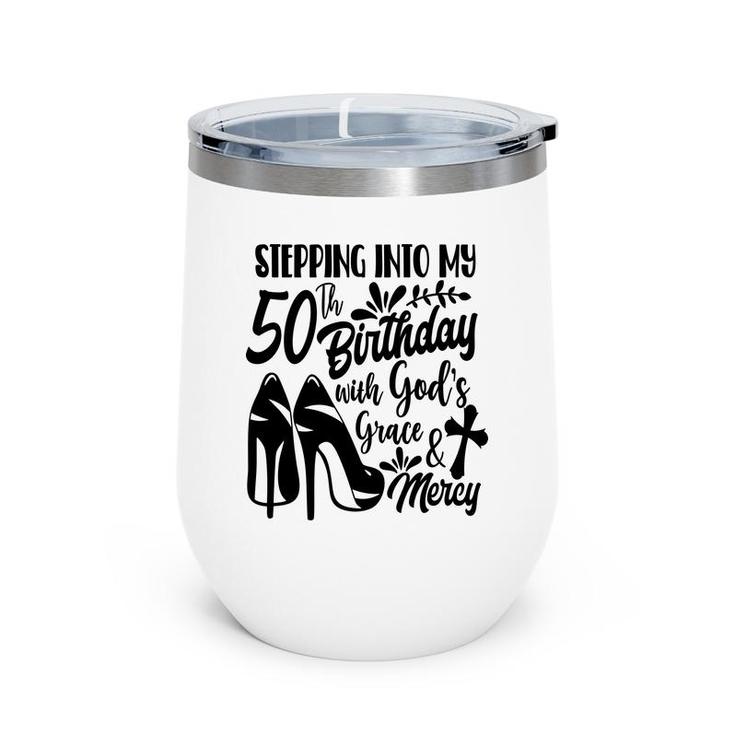 50Th Birthday Gift Stepping Into My 50Th Birthday Wine Tumbler