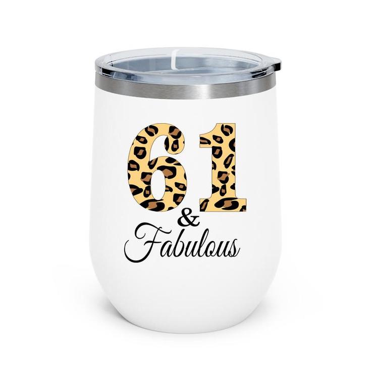 61 And Fabulous Leopard Pattern Happy 61Th Birthday Wine Tumbler