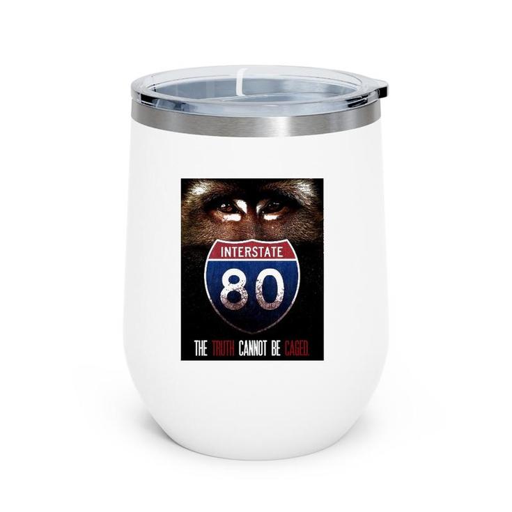 80 Interstate Biohazard Monkey The Truth Cannot Be Caged Wine Tumbler