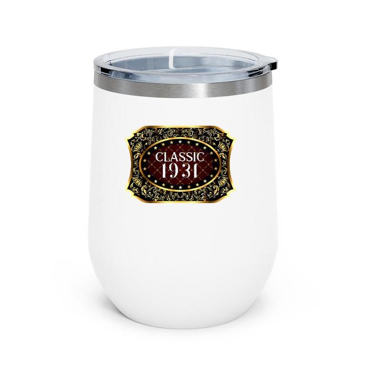 90Th Birthday Classic Vintage 1931 90 Years Old Classic 1931 Ver2 Wine Tumbler