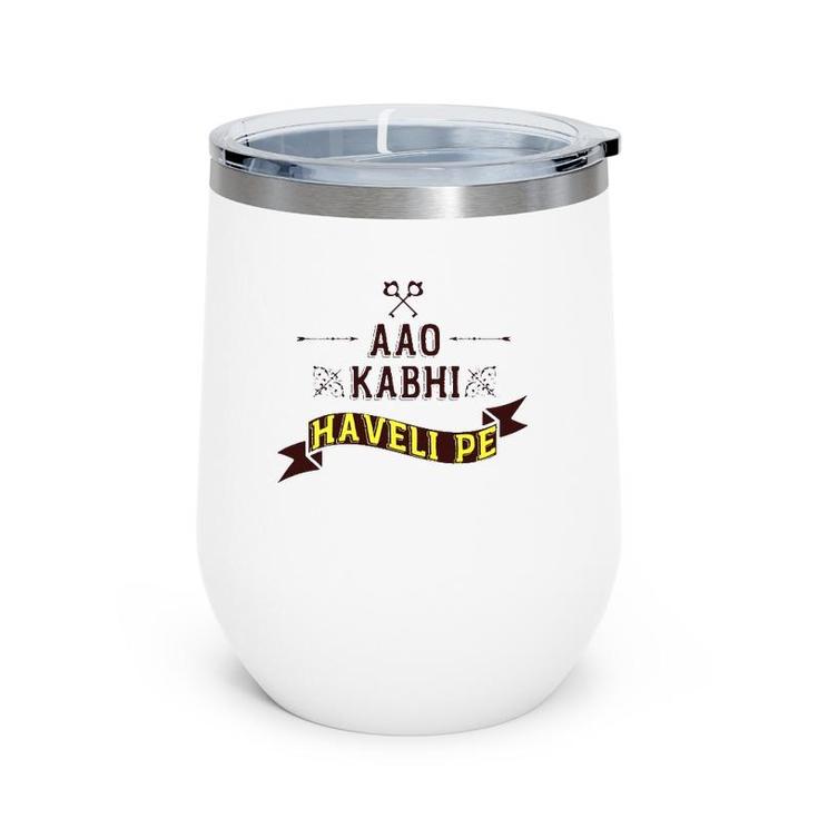 Aao Kabhi Haveli Pe Funny Meme Desi  Popular Hindi Tee Wine Tumbler