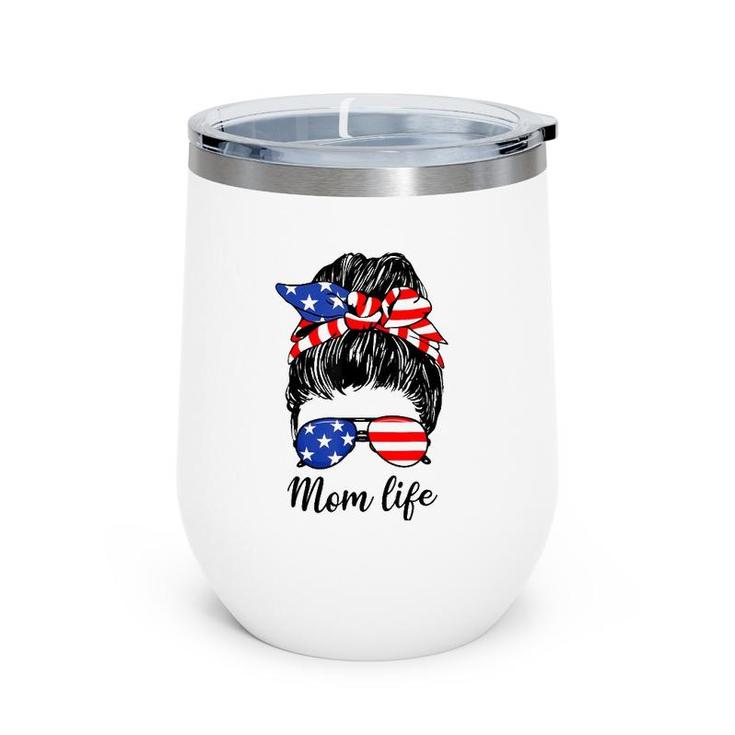 American Flag 4Th Of July Mom Life Messy Bun Mother's Day Wine Tumbler