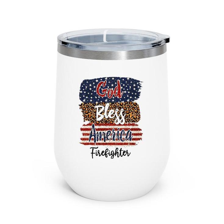 American Usa Flag God Bless America Firefighter 4Th Of July Wine Tumbler