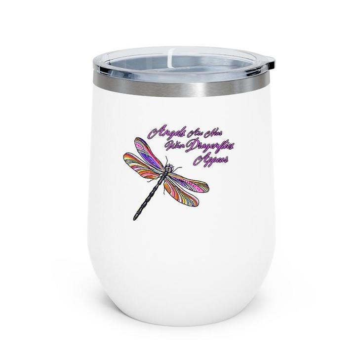 Angels Appear When Dragonflies Are Near - Gift  Wine Tumbler