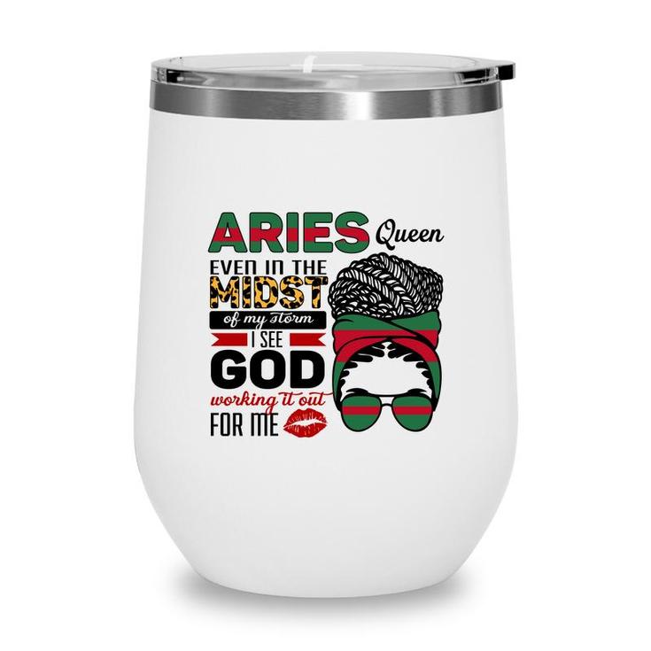 Aries Girls Aries Queen Ever In The Most Of My Storm Birthday Gift Wine Tumbler