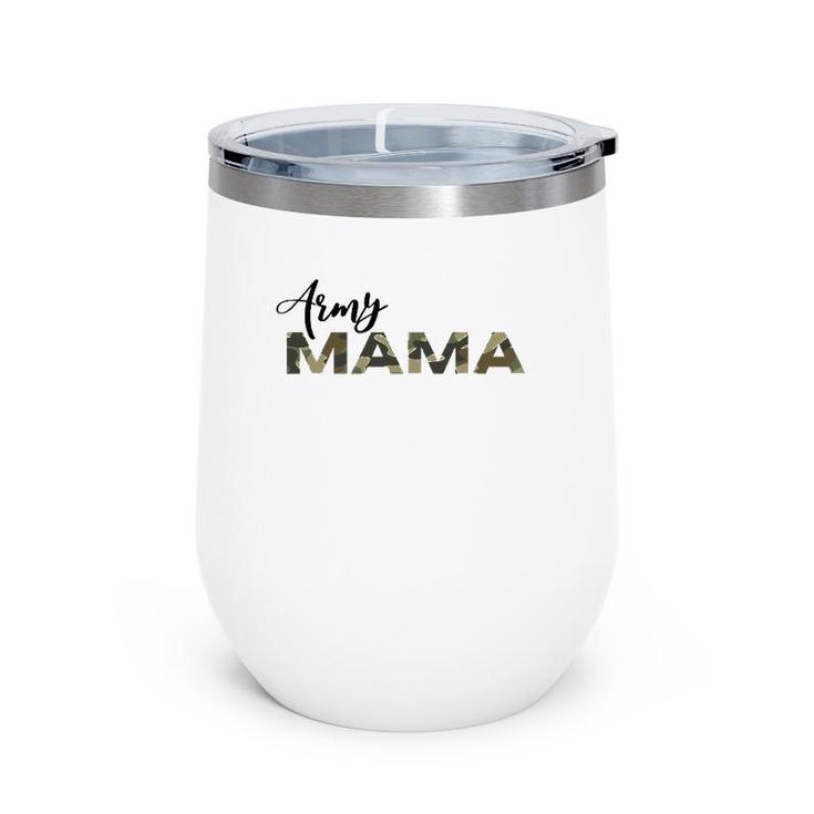 Army Mama Camo Support Your Soldier Army Family Love Wine Tumbler