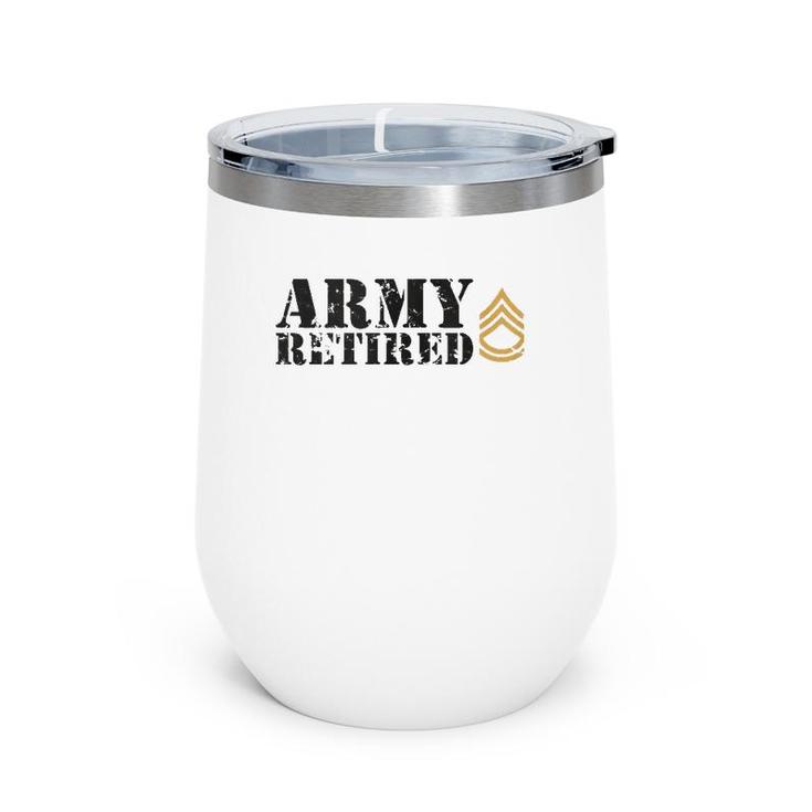 Army Sergeant First Class Sfc Retired  Wine Tumbler