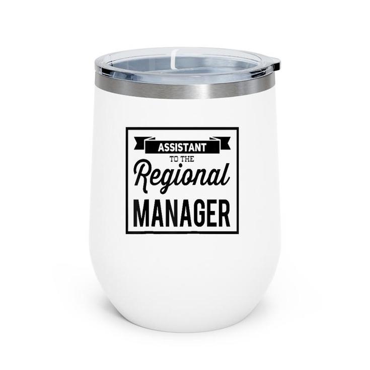 Assistant To The Regional Managerfunny Office Gift Raglan Baseball Tee Wine Tumbler