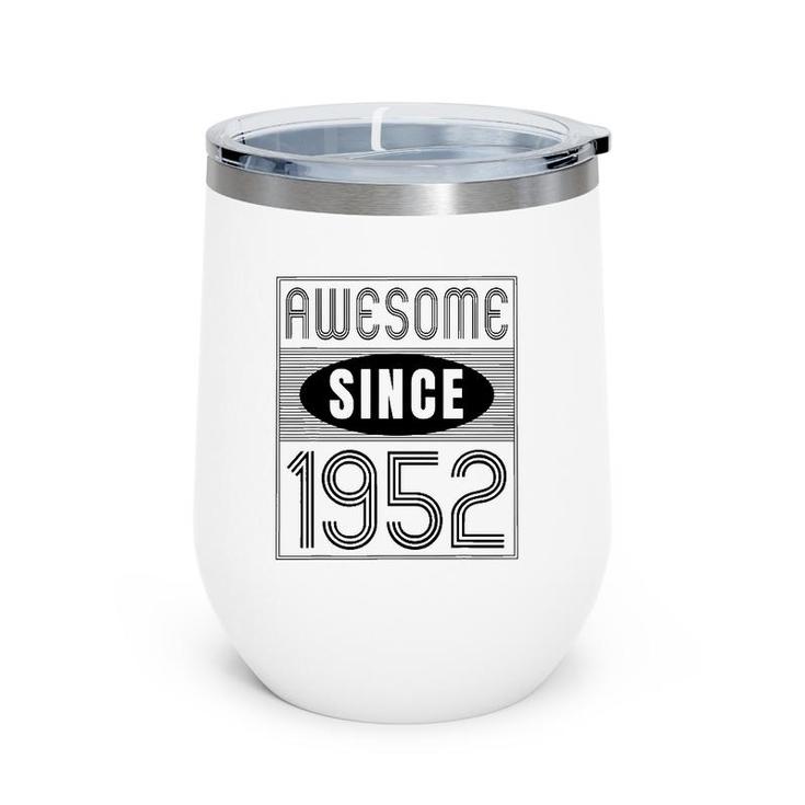 Awesome Since 1952 70 Years Old Birthday Gift Vintage Retro Wine Tumbler
