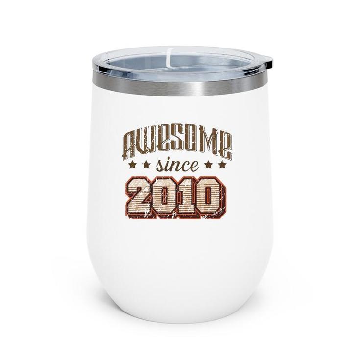 Awesome Since 2010 12Th Birthday Party Retro Vintage Men Wine Tumbler