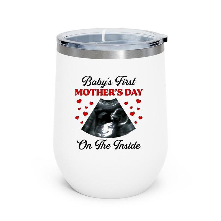 Baby's First Mother's Day On The Inside Ultrasonography Baby Wine Tumbler
