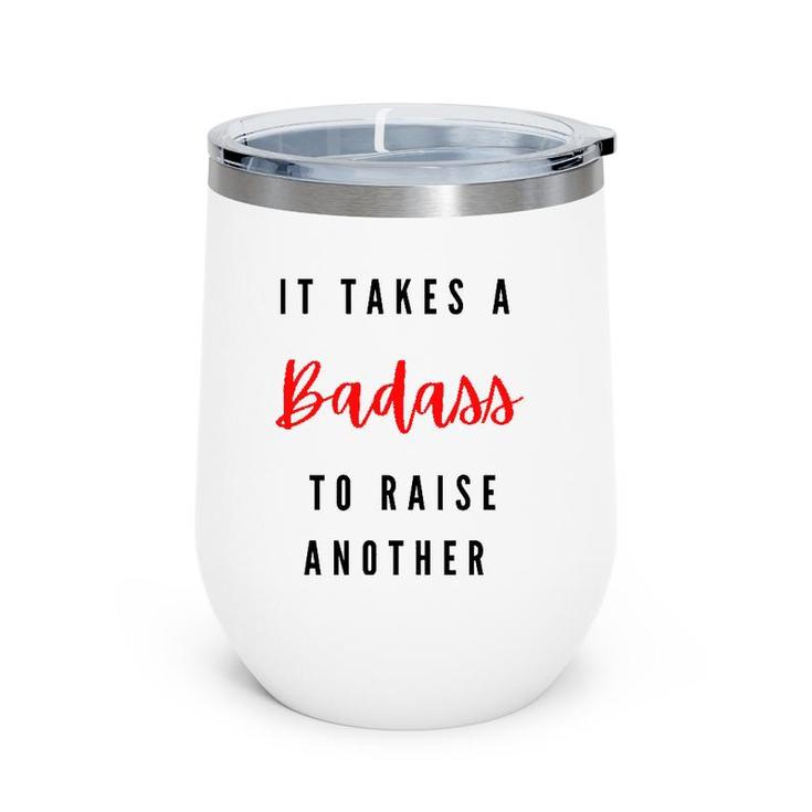Badass Mom Mama Badass Dad Mother's Day Gift Father's Day Gift Wine Tumbler