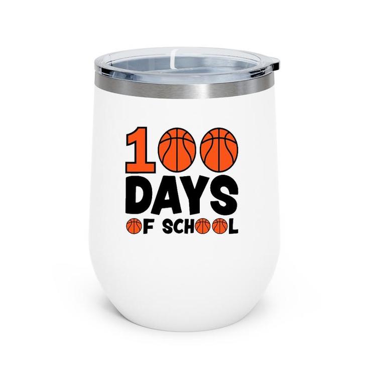 Basketball 100 Days Of School Happy 100Th Day Teacher Kids Wine Tumbler
