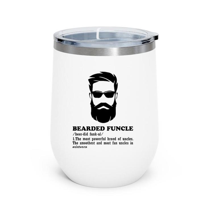 Bearded Funcle Funny Uncle Definition Funny Costume Wine Tumbler