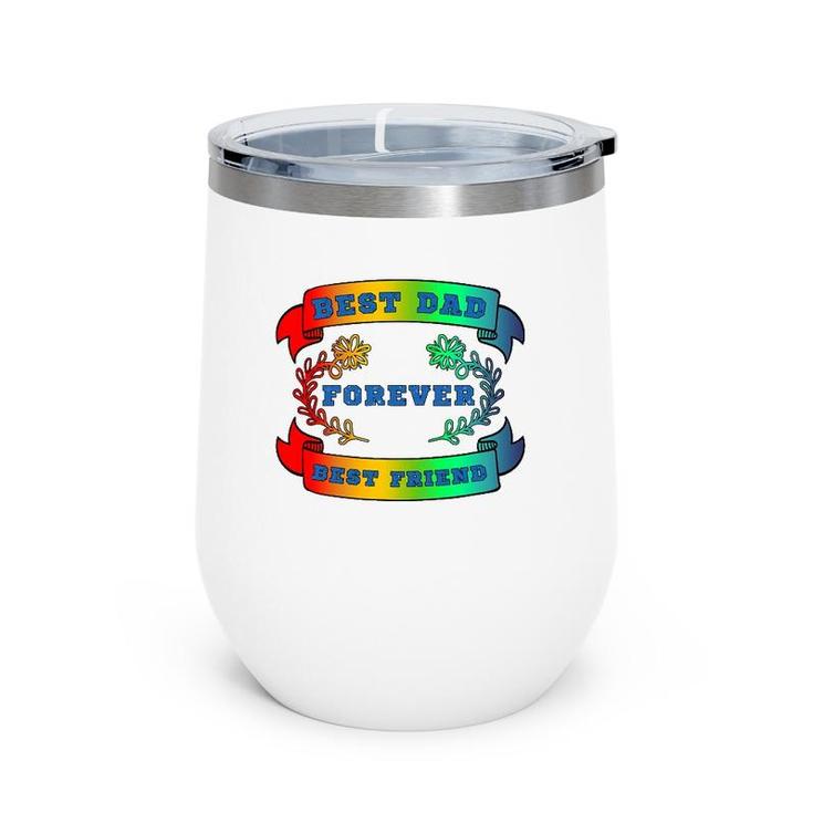 Best Dad Best Friend Forever Fathers Day Gift Wine Tumbler