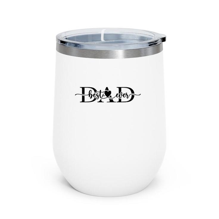 Best Dad Ever Heart Proud Dad Father's Day Wine Tumbler