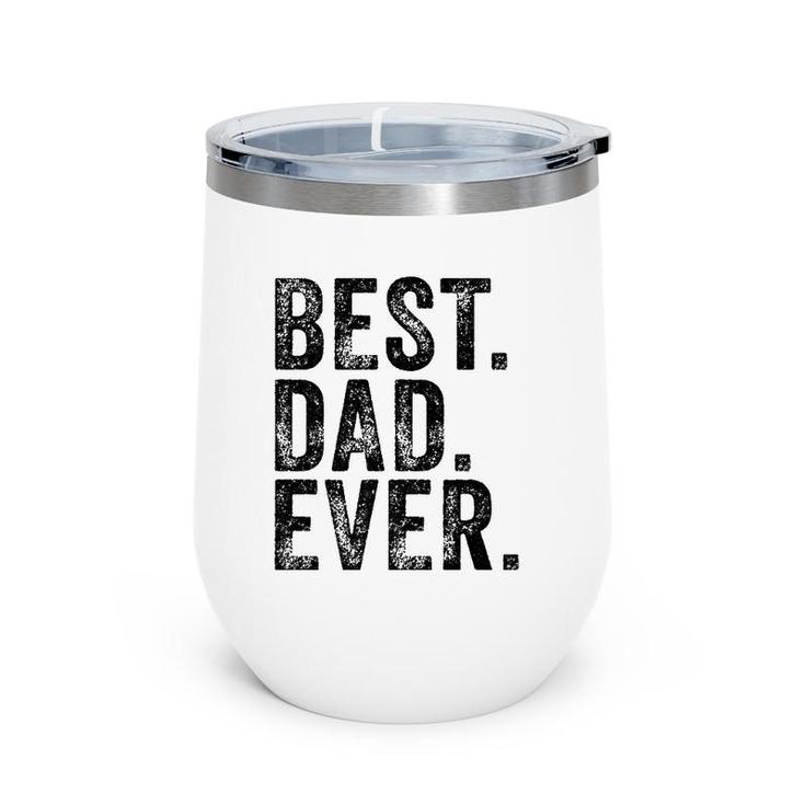 Best Dad Ever Husband Funny Sarcastic Dad Joke Vintage Wine Tumbler