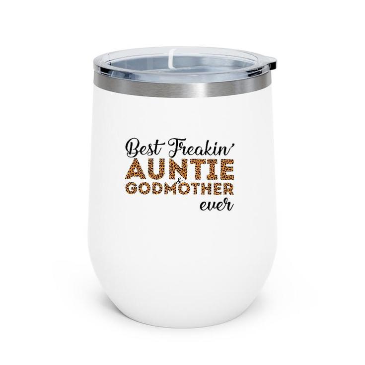Best Freakin' Auntie & Godmother Ever Leopard Version Wine Tumbler