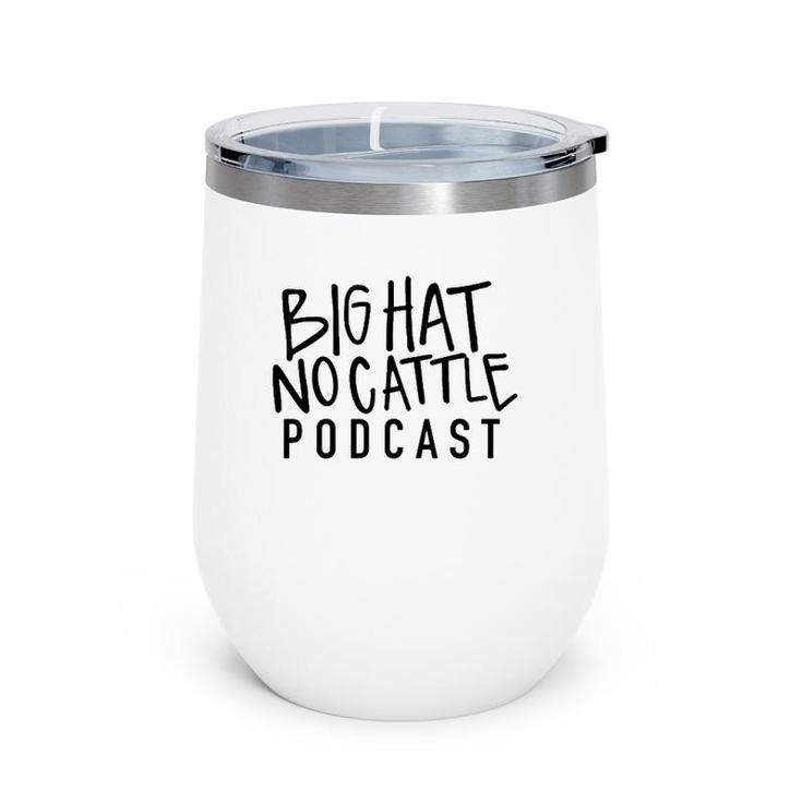 Bhnc Crushed Can Big Hat No Cattle Podcast Wine Tumbler