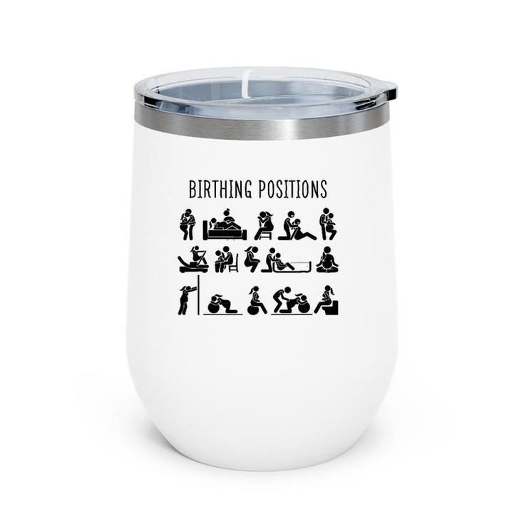 Birthing Positions L&D Nurse Doula Midwife Life Midwife Gift Wine Tumbler