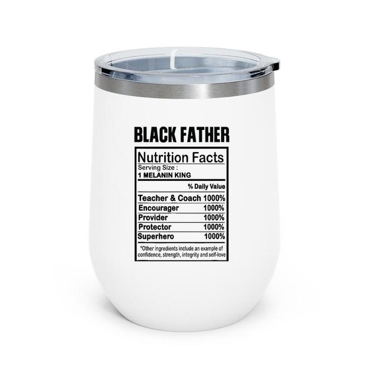 Black Father Nutrition Facts Melanin King Wine Tumbler