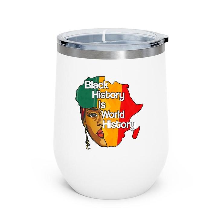 Black History Is World History Proud Afro African Queen Wine Tumbler