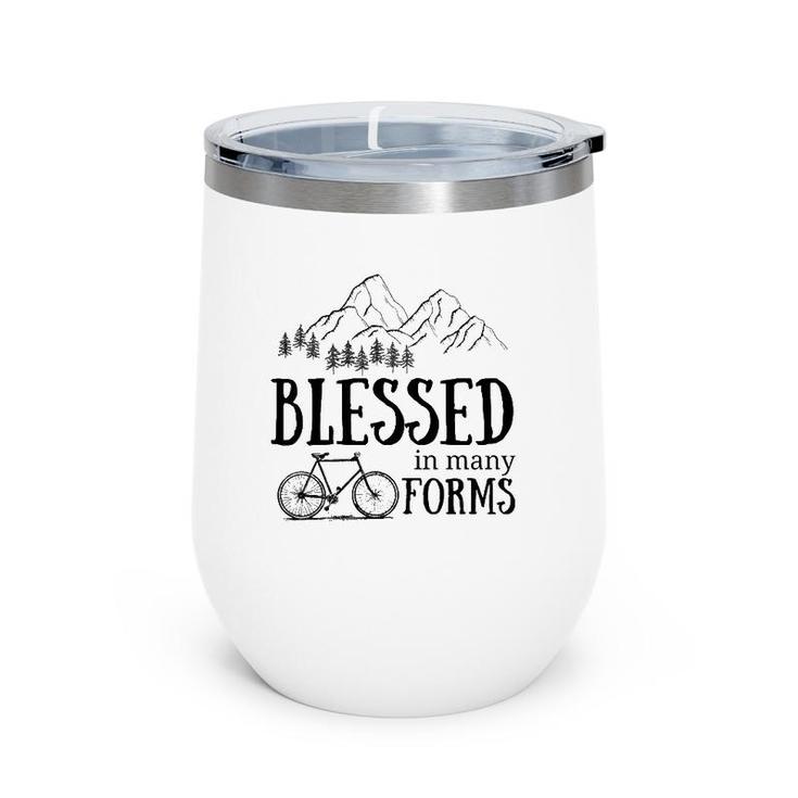 Blessed In Many Forms Bike  Wine Tumbler