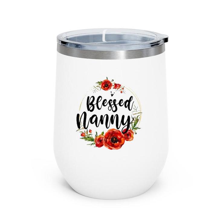 Blessed Nanny Floral Flower Mom Grandma Mother's Day Wine Tumbler