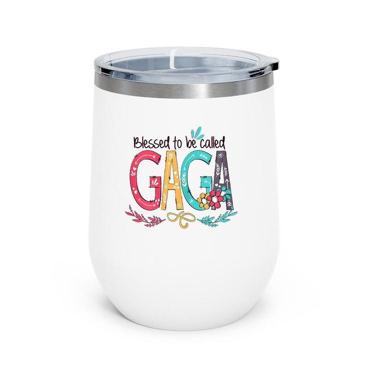 Blessed To Be Called Gaga Colorful Mother's Day Gift Wine Tumbler