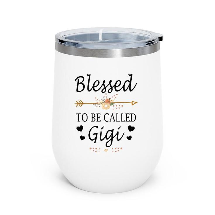Blessed To Be Called Gigi Mothers Day Gifts Wine Tumbler