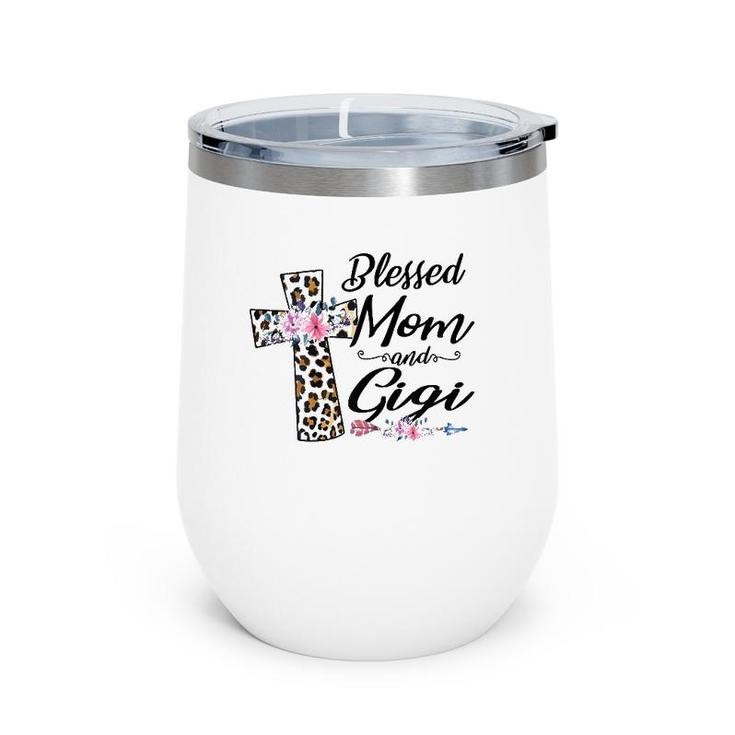 Blessed To Be Called Mom And Gigi Floral Mother's Day Wine Tumbler