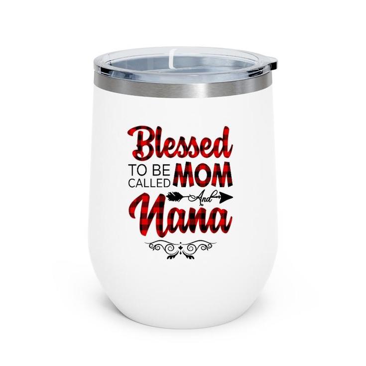 Blessed To Be Called Mom And Nana Floral Grandma Wine Tumbler