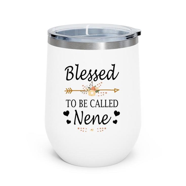 Blessed To Be Called Nene Mother's Day Gifts Wine Tumbler