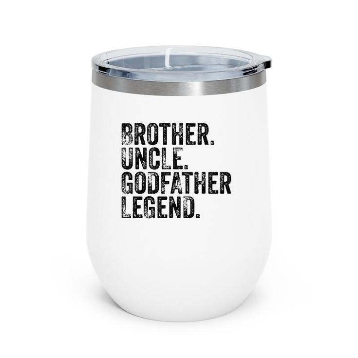 Brother Uncle Godfather Legend Favorite Uncle Distressed Wine Tumbler