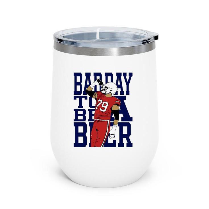 Buffalo Bad Day To Be A Beer Wine Tumbler
