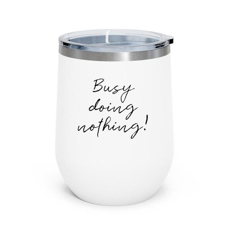 Busy Doing Nothing Vintage Wine Tumbler