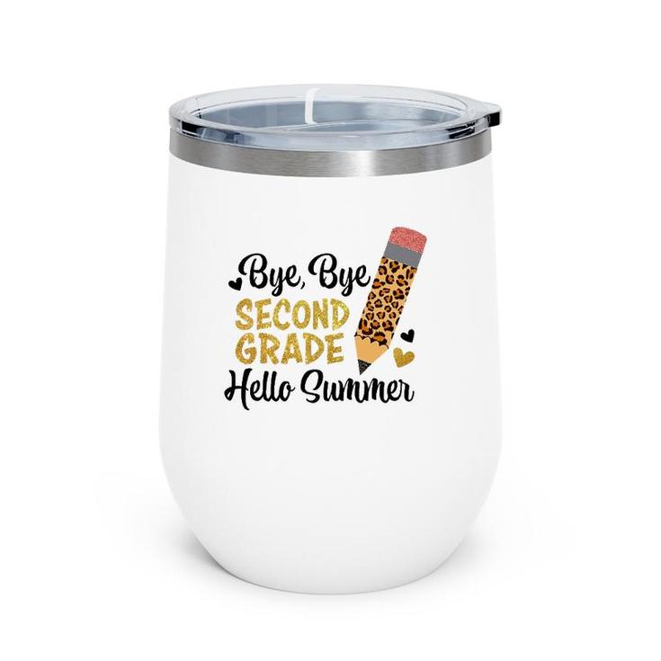 Bye Bye Second Grade Hello Summer Peace Out Second Grade Wine Tumbler