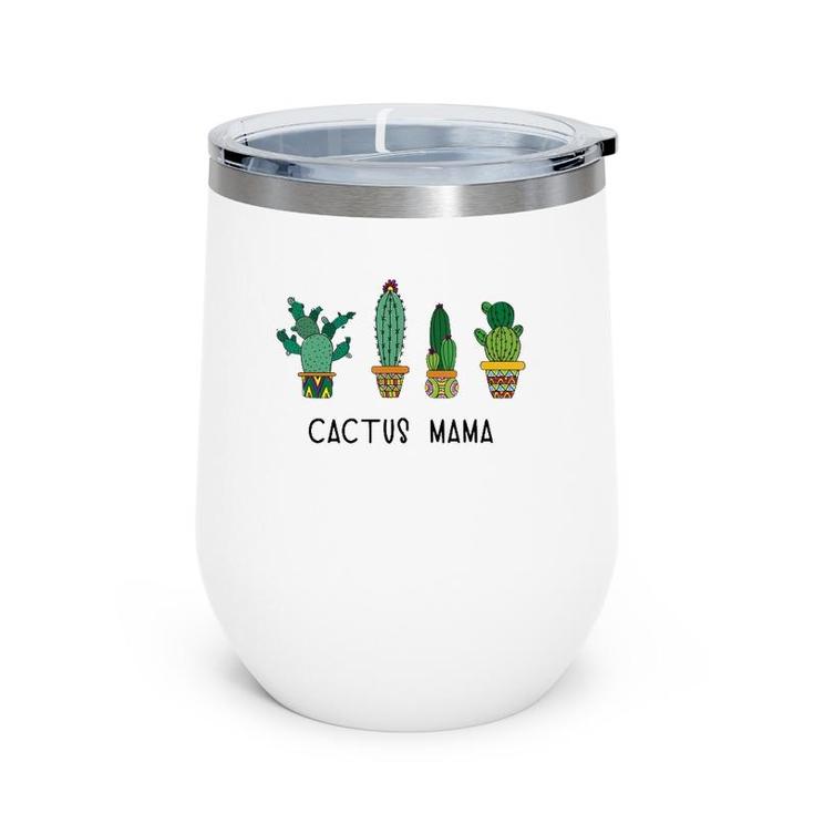 Cactus Mama Succulent Gardener Plant Mom Mother Gift Wine Tumbler