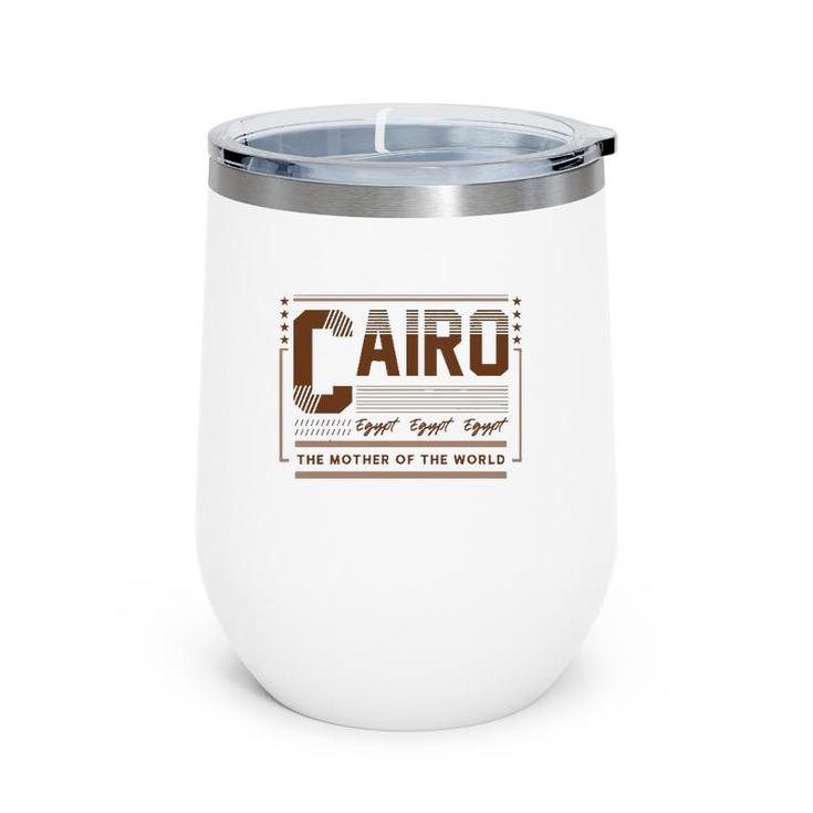 Cairo Egypt The Mother Of The World Wine Tumbler