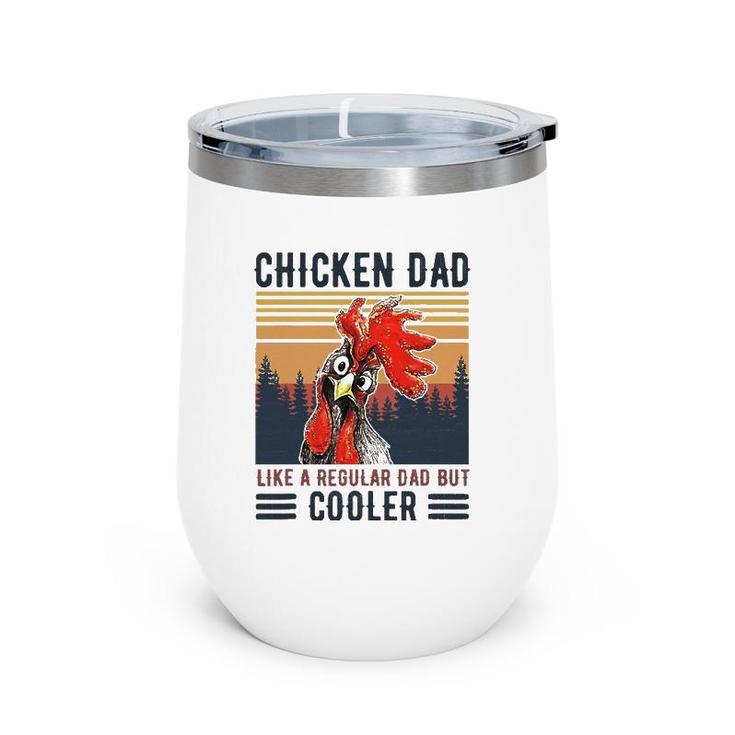 Chicken Dad Like A Regular Dad Farmer Poultry Father's Day Tee Wine Tumbler
