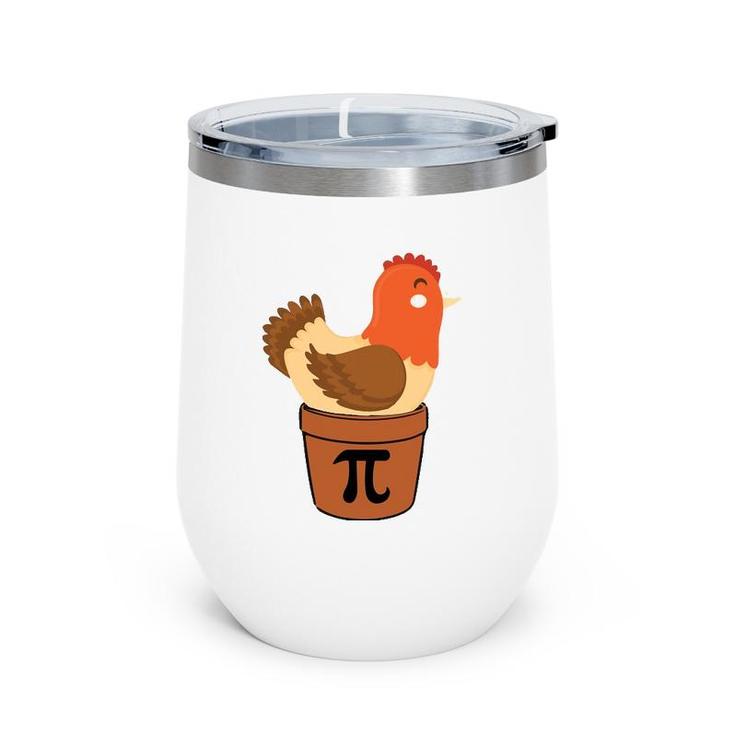 Chicken Funny Maths Engineer Nerd Birthday Gift Pi Day Wine Tumbler