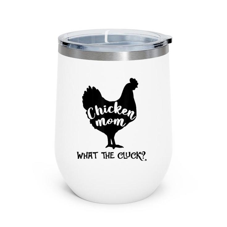 Chicken Mom What The Cluck Southern Western Farm Woman Wine Tumbler