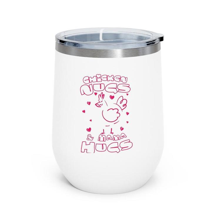 Chicken Nugs And Mama Hugs Funny Chicken Nuggets Graphic Wine Tumbler