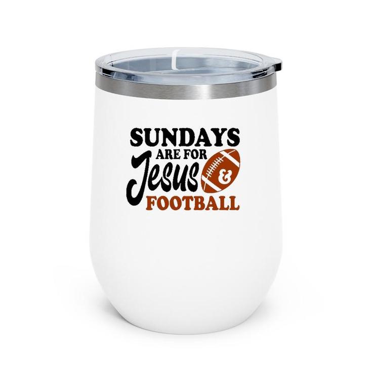 Christian Birthday  Sundays Are For Jesus And Football Wine Tumbler