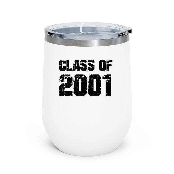 Class Of 2001 High School College Graduation Reunion Gift  Wine Tumbler