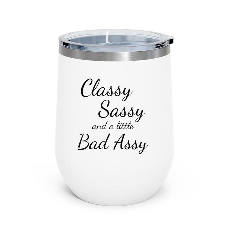 Classy Sassy And A Little Bad Assy Girl Power Funny Gift Raglan Baseball Tee Wine Tumbler