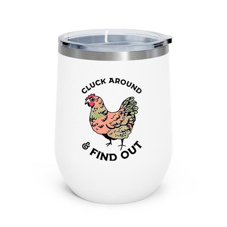 Cluck Around And Find Out Chicken Wine Tumbler